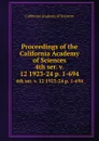 Proceedings of the California Academy of Sciences. 4th ser. v. 12 1923-24 p. 1-694 - California Academy of Sciences