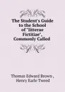 The Student.s Guide to the School of 