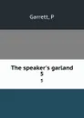 The speaker.s garland. 5 - P. Garrett