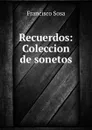 Recuerdos: Coleccion de sonetos - Francisco Sosa