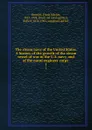 The steam navy of the United States. A history of the growth of the steam vessel of war in the U.S. navy, and of the naval engineer corps . 1 - Frank Marion Bennett