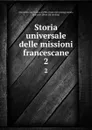 Storia universale delle missioni francescane. 2 - Marcellino da Civezza