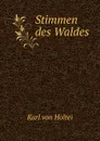 Stimmen des Waldes. - Karl von Holtei