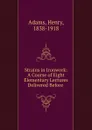 Strains in Ironwork: A Course of Eight Elementary Lectures Delivered Before . - Henry Adams