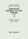 Asthetische Schriften von Veit Valentin. 1-2 - Veit Valentin