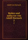 Reden und aufsatze von Adolf Harnack. 2 - Adolf von Harnack