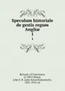 Speculum historiale de gestis regum Angliae. 1 - Richard