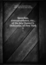 Speeches, correspondence, etc., of the late Daniel S. Dickinson, of New York. 1 - Daniel Stevens Dickinson