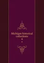 Michigan historical collections. 4 - Michigan Historical Commission cn