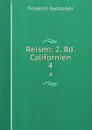 Reisen: 2. Bd. Californien. 4 - Friedrich Gerstacker
