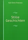 Stille Geschichten - Karl Emil Franzos