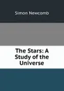 The Stars: A Study of the Universe - Simon Newcomb