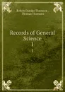 Records of General Science. 1 - Robert Dundas Thomson