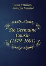 Ste Germaine Cousin (1579-1601) - Louis Veuillot