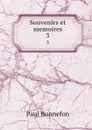 Souvenirs et memoires. 3 - Paul Bonnefon