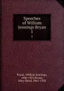 Speeches of William Jennings Bryan. 1 - William Jennings Bryan