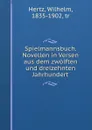 Spielmannsbuch. Novellen in Versen aus dem zwolften und dreizehnten Jahrhundert - Wilhelm Hertz
