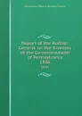 Report of the Auditor General on the finances of the Commonwealth of Pennsylvania. 1886 - Pennsylvania. Office of the Auditor General