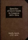 Speeches of Gerrit Smith in Congress 1853-1854 - Gerrit Smith
