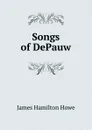 Songs of DePauw - James Hamilton Howe