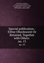 Special publication.: Either Obsolescent Or Retained, Together with Others . no. 13 - James Clarence Simpson