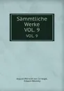 Sammtliche Werke. VOL. 9 - August Wilhelm von Schlegel
