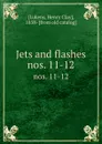 Jets and flashes. nos. 11-12 - Henry Clay Lukens