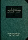 Sir Edward Thomasons memoirs during half a century . 1 - Edward Thomason