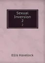 Sexual Inversion. 2 - Ellis Havelock