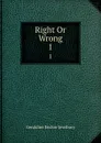 Right Or Wrong. 1 - Geraldine Endsor Jewsbury