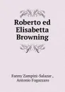 Roberto ed Elisabetta Browning - Fanny Zampini-Salazar