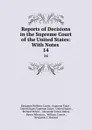 Reports of Decisions in the Supreme Court of the United States: With Notes . 14 - Benjamin Robbins Curtis