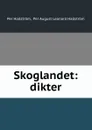 Skoglandet: dikter - Per Hallström