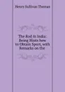 The Rod in India: Being Hints how to Obtain Sport, with Remarks on the . - Henry Sullivan Thomas