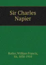 Sir Charles Napier - William Francis Butler
