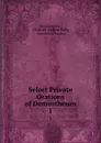 Select Private Orations of Demosthenes. 1 - Demosthenes