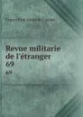Revue militarie de l.etranger. 69 - France État-major de l'armée