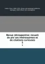 Revue retrospective; recueil de pieces interessantes et de citations curieuses. 5 - Paul Cottin