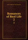 Romances of Real Life. 2 - Gore Catherine Grace Frances
