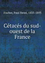 Cetaces du sud-ouest de la France - Paul Henri Fischer