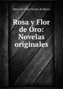 Rosa y Flor de Oro: Novelas originales - María del Pilar Sinués de Marco
