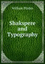 Shakspere and Typography - William Blades