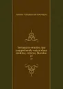 Semanario erudito, que comprehende varias obras ineditas, criticas, Morales . 27 - Antonio Valladares de Sotomayor