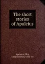 The short stories of Apuleius - Pike Apuleius