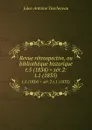 Revue retrospective, ou bibliotheque historique. t.5 (1834) . ser.2:t.1 (1835) - Jules-Antoine Taschereau