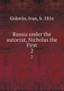Russia under the autocrat, Nicholas the First. 2 - Ivan Golovin