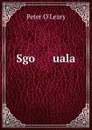 Sgo      uala - Peter O'Leary