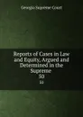 Reports of Cases in Law and Equity, Argued and Determined in the Supreme . 50 - Georgia Supreme Court