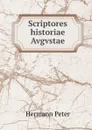 Scriptores historiae Avgvstae - Hermann Peter