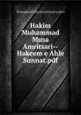 Hakim Muhammad Musa Amritsari--Hakeem e Ahle Sunnat.pdf - Muhammad Tariq Hanafi Sunni Lahori